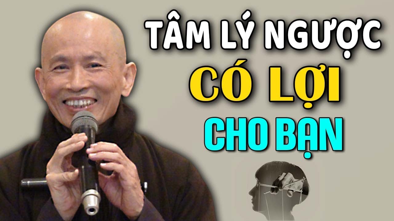 Tâm Lý Ngược Có Lợi Cho Bạn (Bài Học Đáng Suy Ngẫm) - Thầy Thích Phước Tịnh