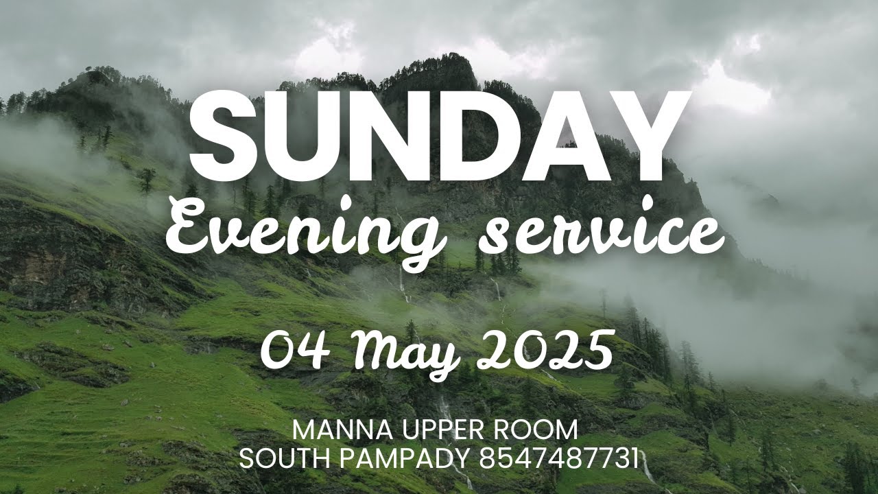 SUNDAY EVENING SERVICE | Ministering: Ps. Biju Mathew | Manna Upperroom | S. Pampady | May 04 2025