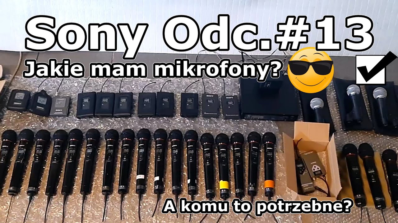 Sony odcinek #13 - Jakie mam mikrofony, moja kolekcja, wszystkie na raz (SONY#13)