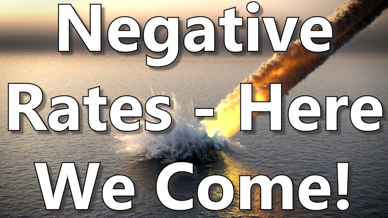 Negative Rates Here We Come!