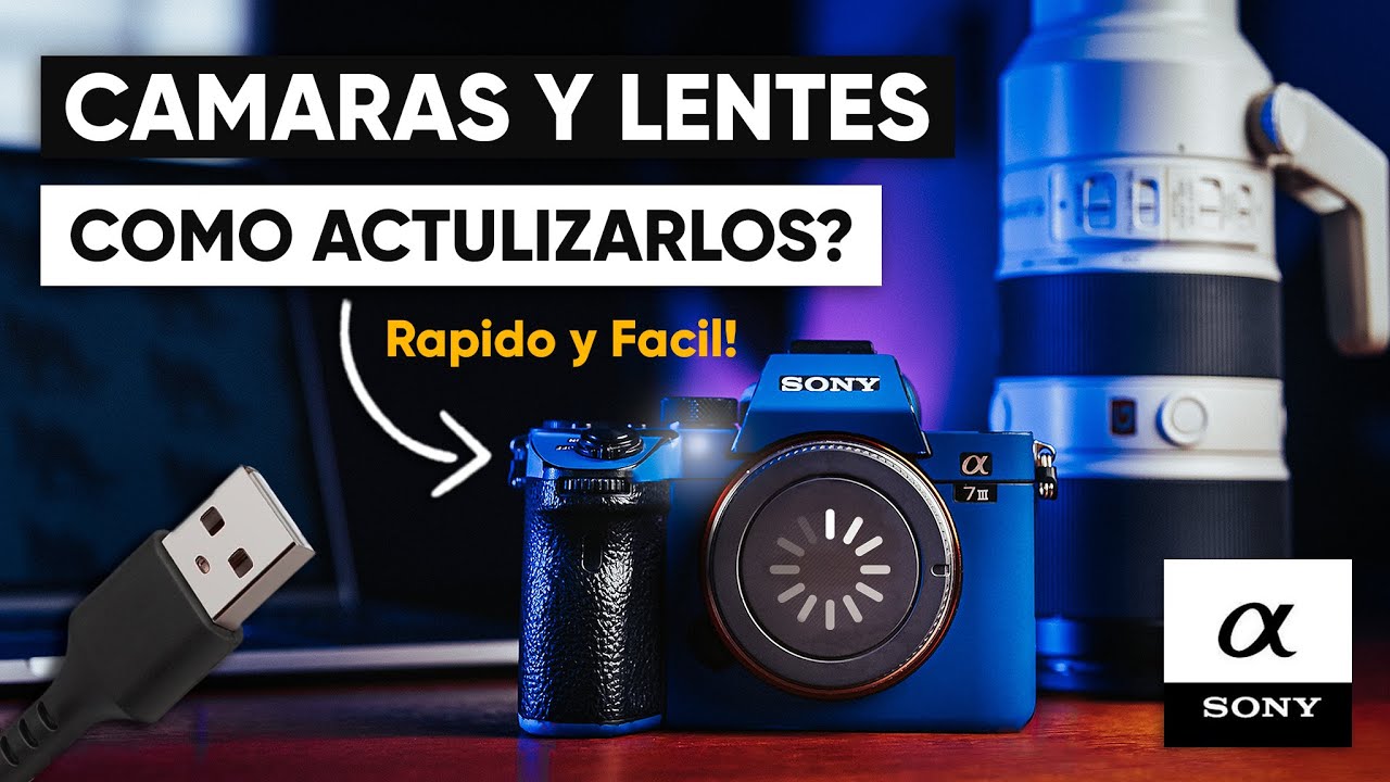 Como Actualizar Firmware Camaras y Lentes Sony | TUTORIAL RAPIDO Y FACIL Sony Alpha