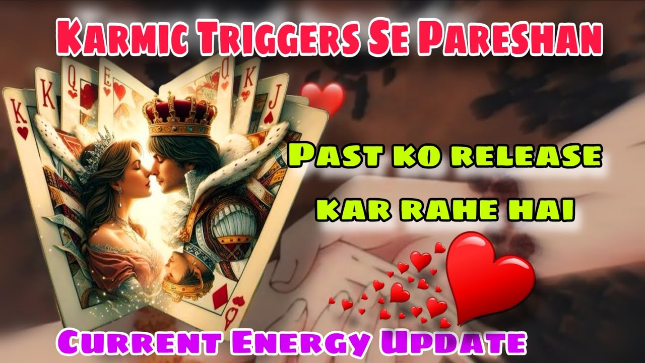 😣Aapka Lover Karmic Triggers Se Pareshan Ho Rahe Hai\Current Situation Of Ur Person\Their Feelings 