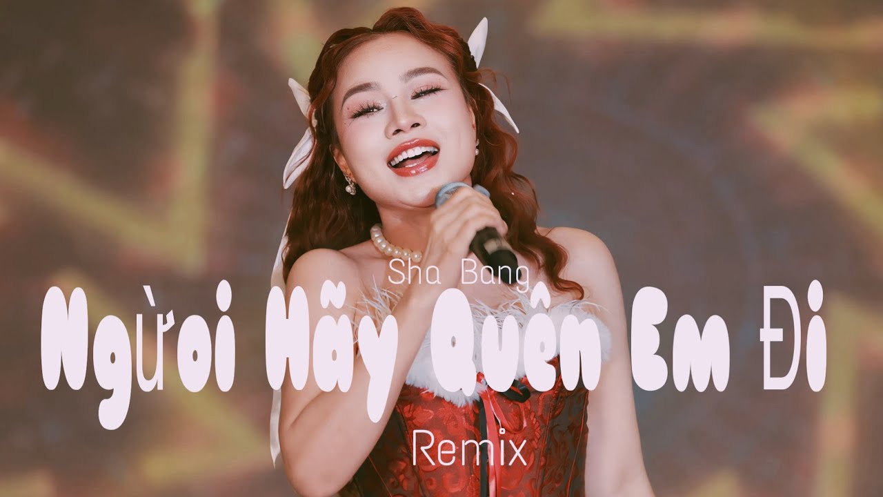 Người Hãy Quên Em Đi || Sha Băng Cover