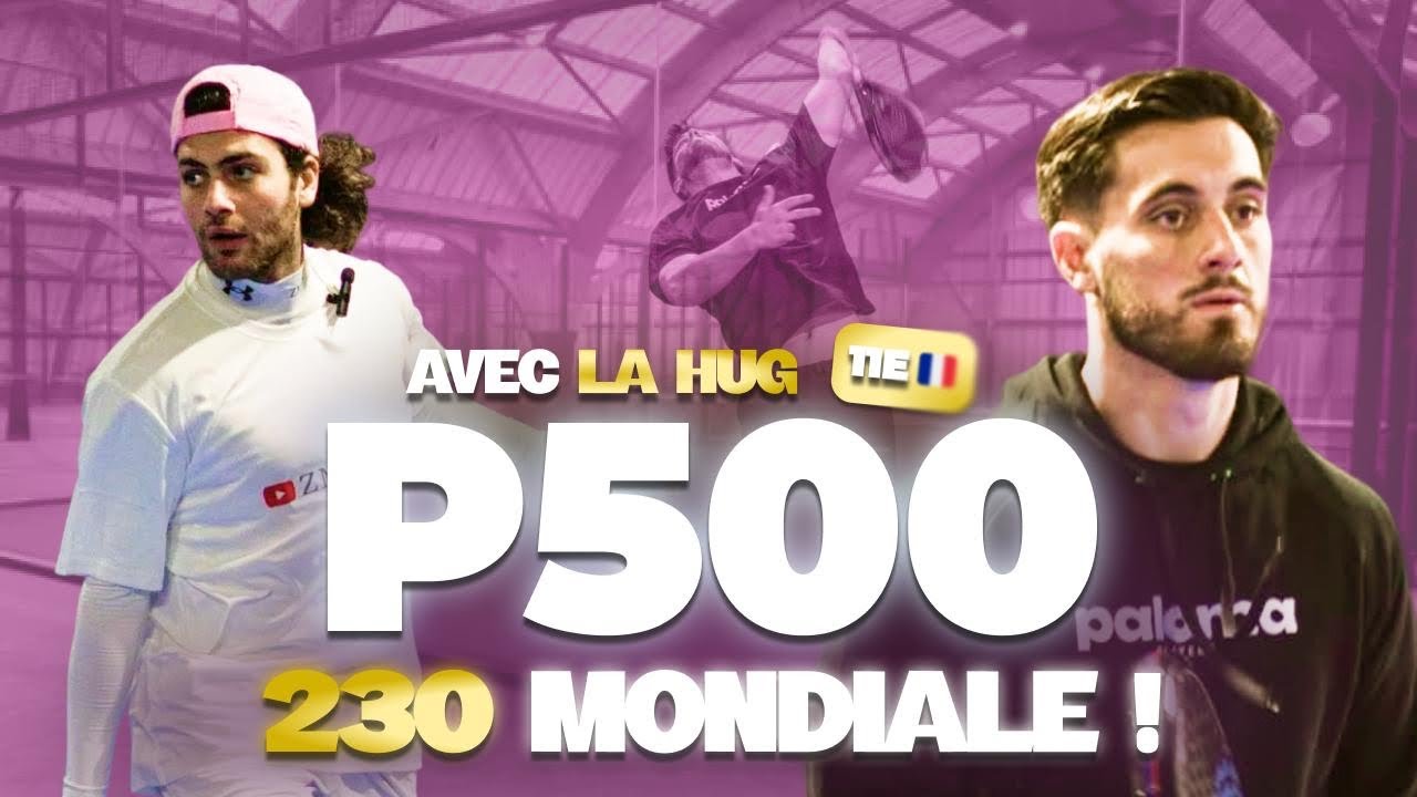 P500 avec ARTHUR HUGOUNENQ 11em FRANÇAIS !!!! La HUGGG'( MACHINE a par 3) !