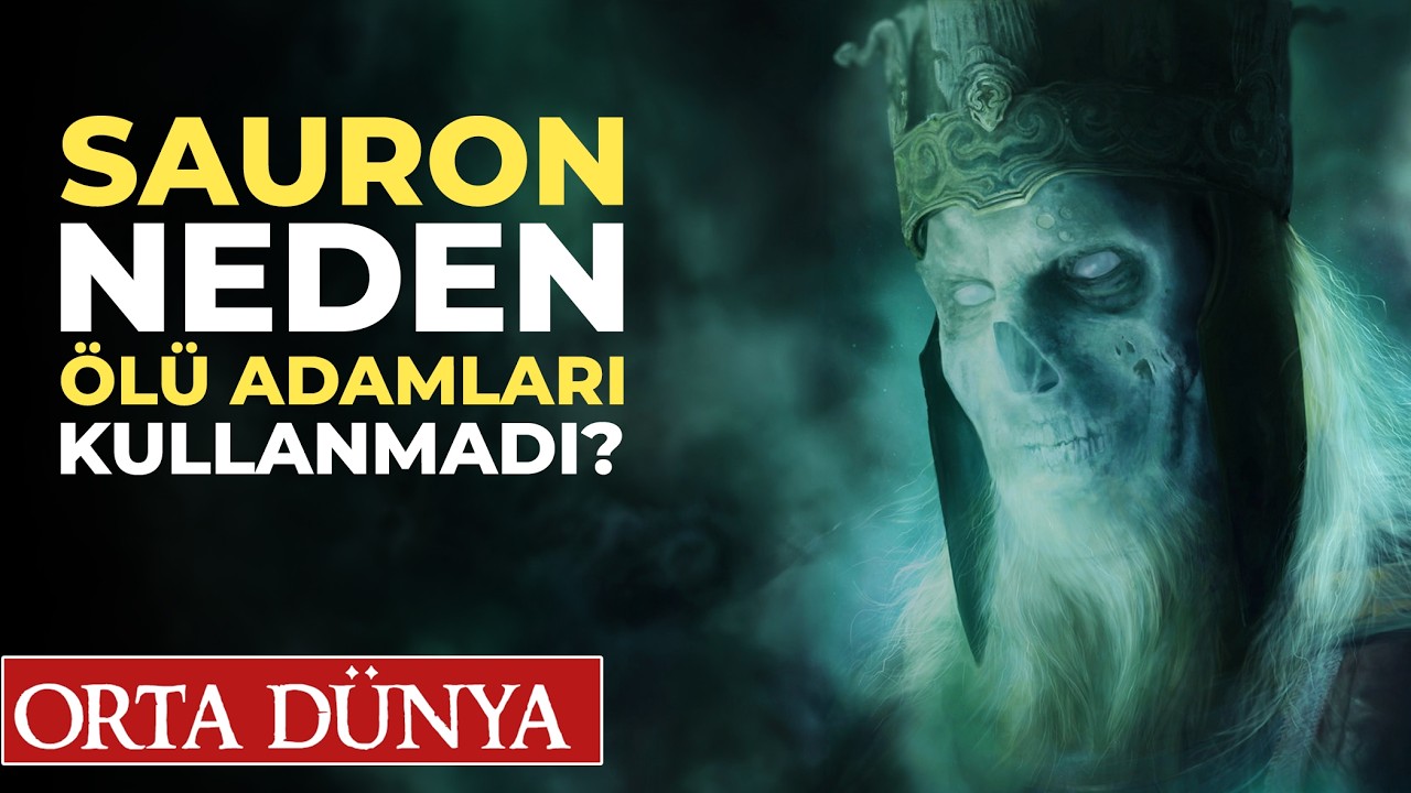 Sauron &Ouml;l&uuml; Adamları Neden Kullanmadı? | Orta D&uuml;nya | Y&uuml;z&uuml;klerin Efendisi