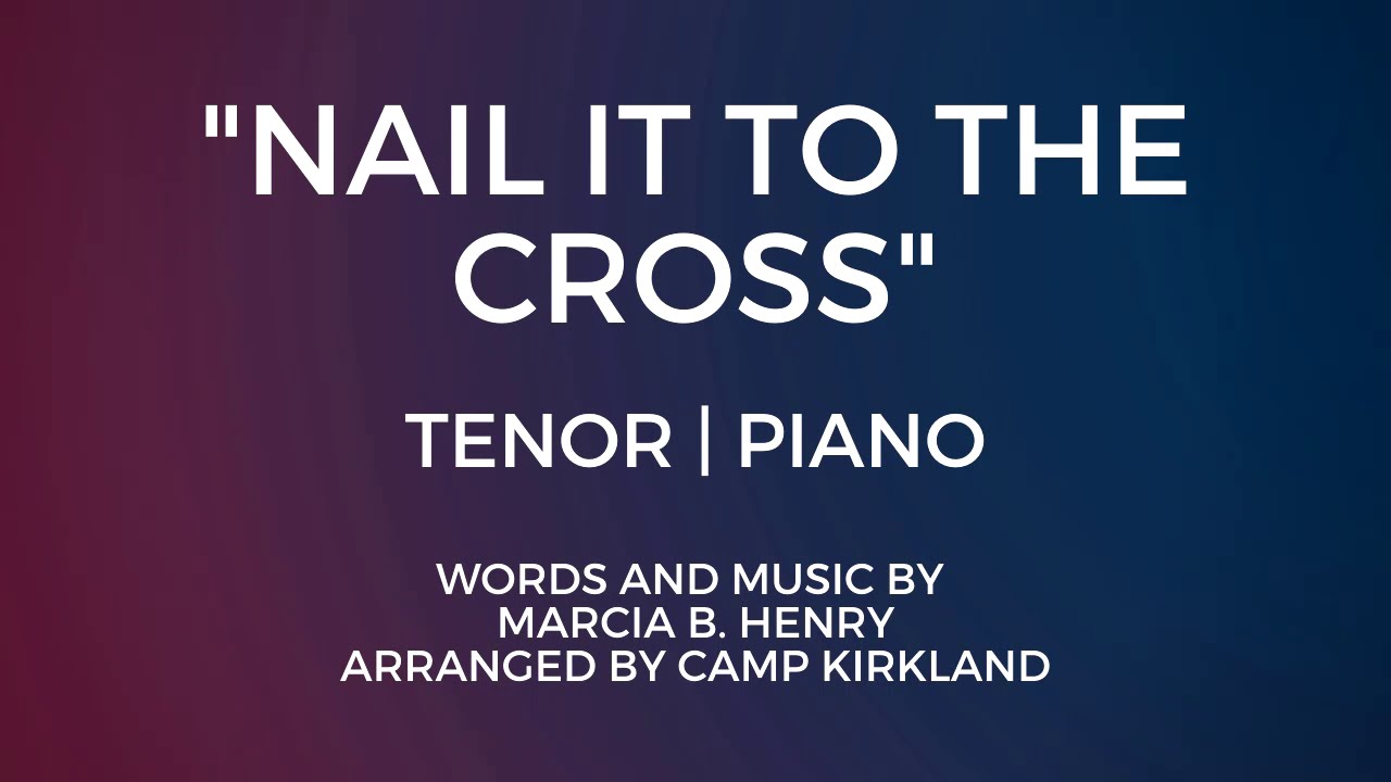 Nail it to the Cross | Tenor | Piano