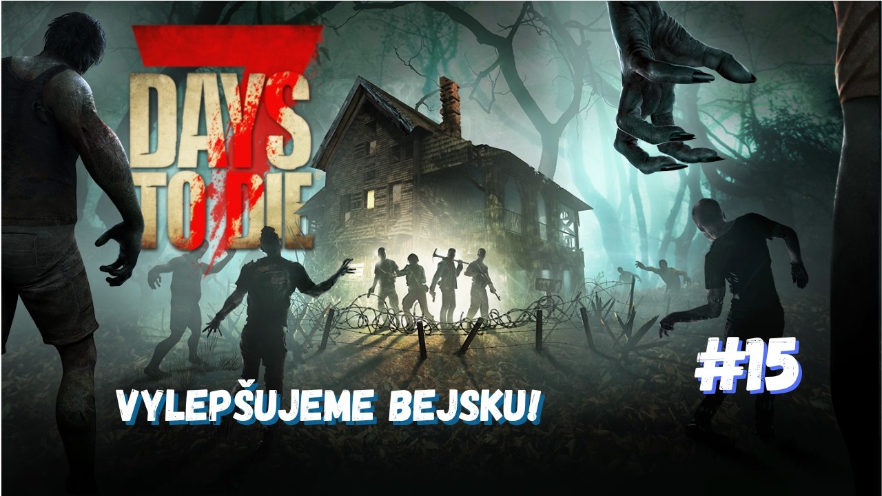 Pokračujeme v úpravách naší bejsky. | 7 Days to die | #15