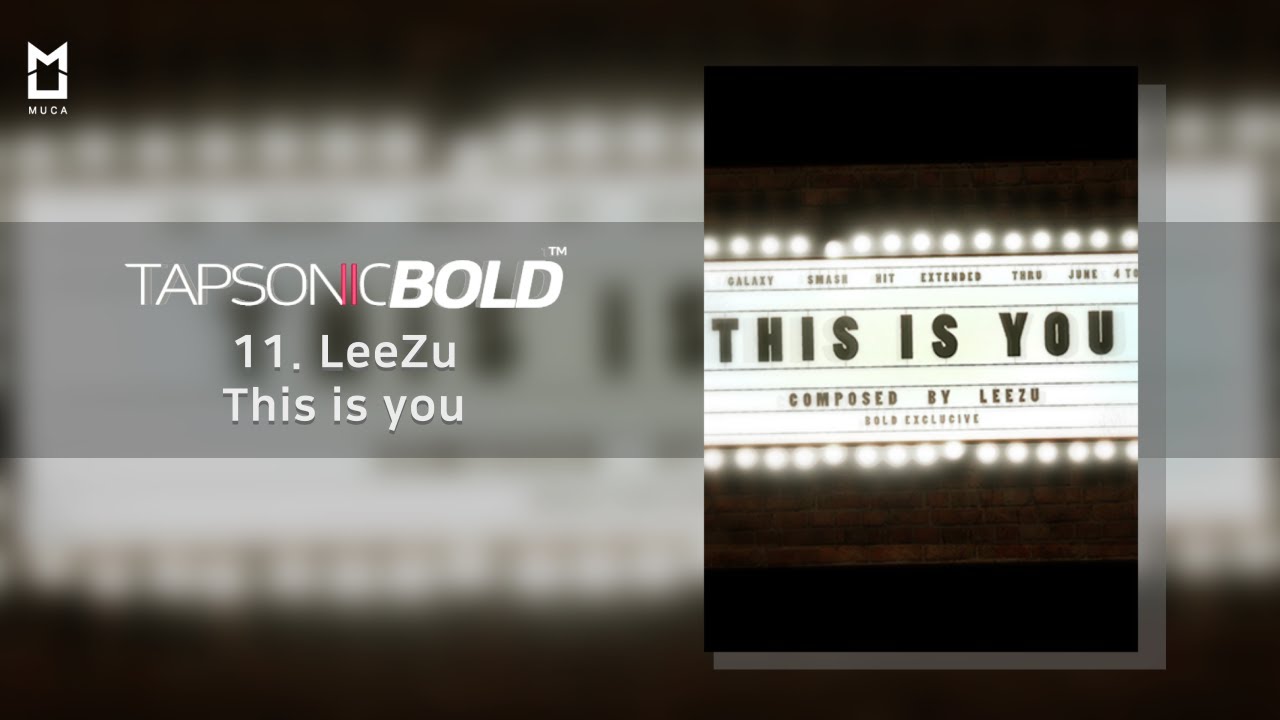 [Official] This is you &ndash; LeeZu | TAPSONIC BOLD New song