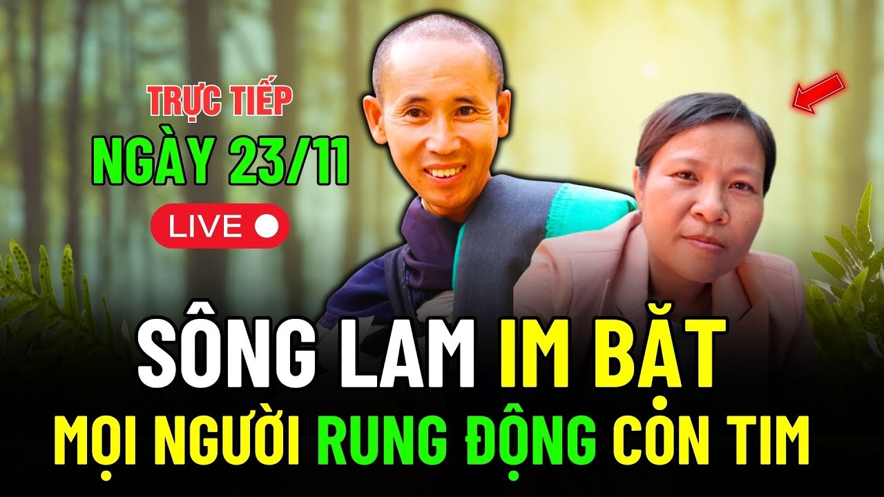 🔴 Sông Lam im bặt - lời dạy của sư Minh Tuệ khiến mọi người rung động con tim