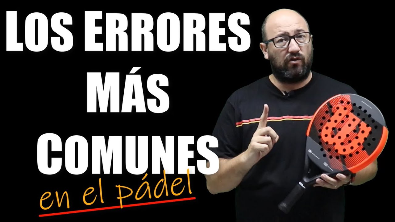 PÁDEL: TUTORIAL TÉCNICO - ERRORES MÁS COMUNES EN EL PÁDEL - Hugo Cases