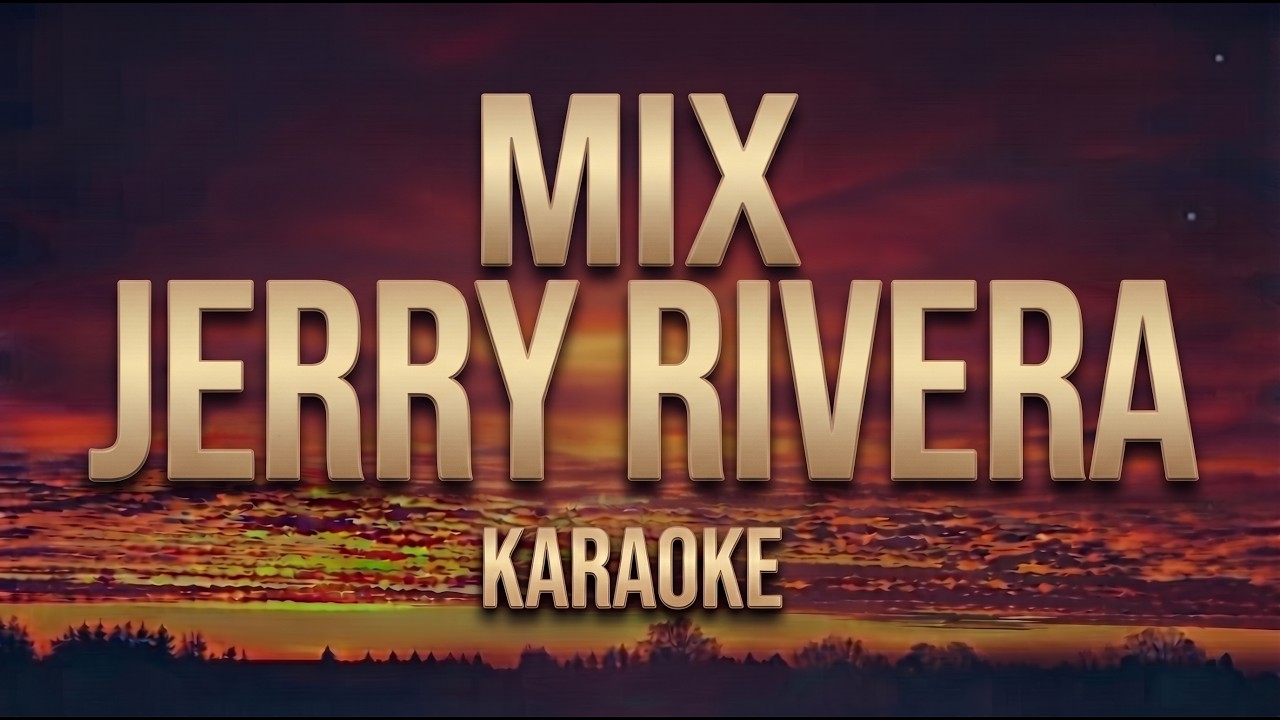 Mix Jerry Rivera, Karaoke con Coros (Casi un Hechizo/Cuenta Conmigo/Que Hay de Malo/No Hieras)