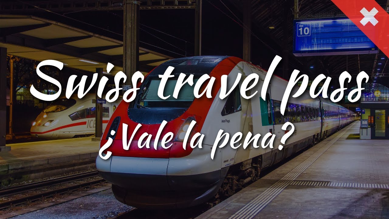 ¿Vale la pena el SWISS TRAVEL PASS? | Lo que NECESITAS SABER | Suiza