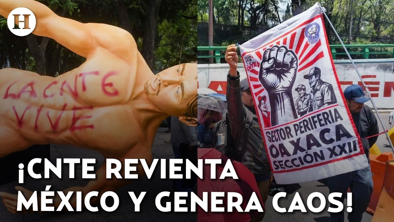 &iquest;Manifestaci&oacute;n o vandalismo? Protestas de la CNTE dejan bloqueos y destrozos en Oaxaca y CDMX