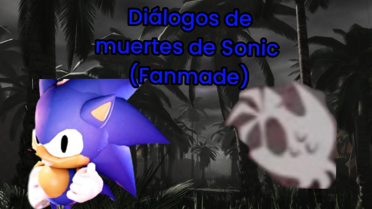 Sonic.exe outcome memories diálogo de muertes de Sonic (fanmade)