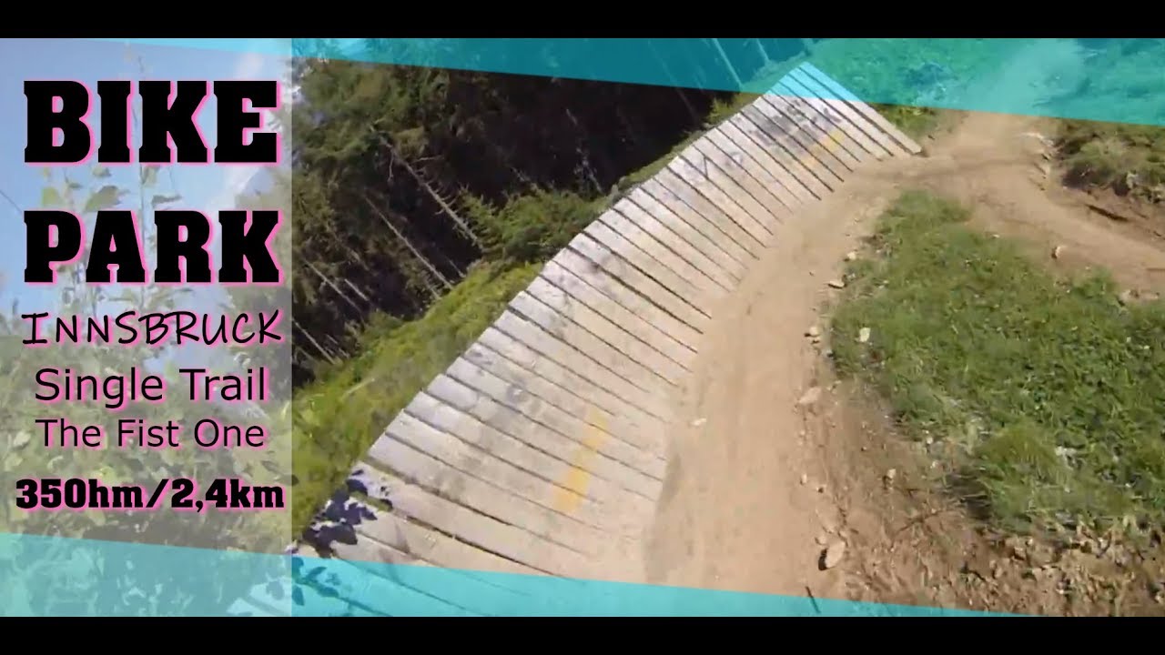 Bikepark Innsbruck Muttereralm | Single Trail - The First One | 350 hm / 2,4 km | Juli 2018