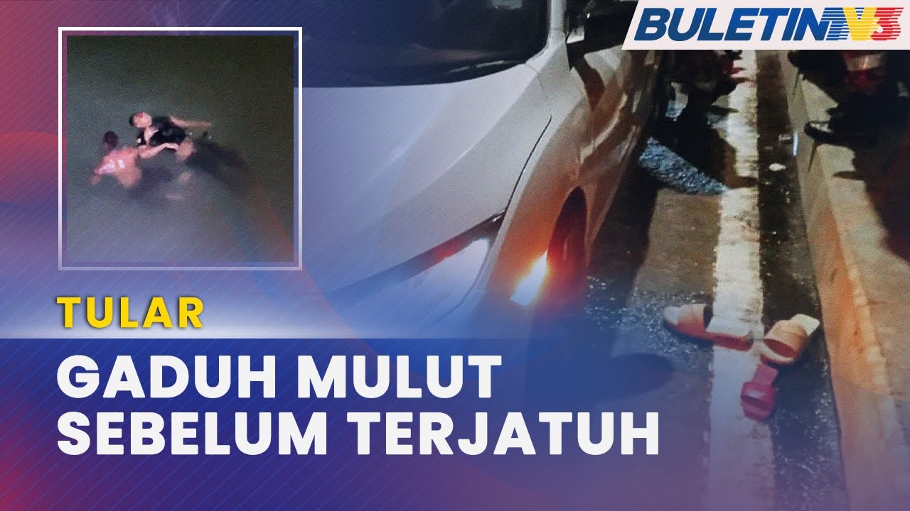 TULAR | Lelaki, Wanita Bertengkar Sebelum Terjatuh Dari Jambatan Pulau Pinang