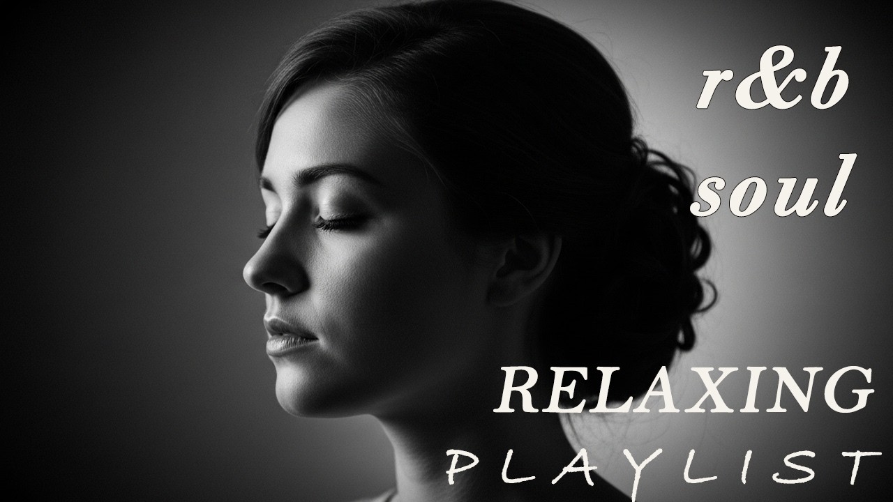 【R&B Soul】Relaxing Chill Playlist – Soulful Vocals & Deep Grooves
