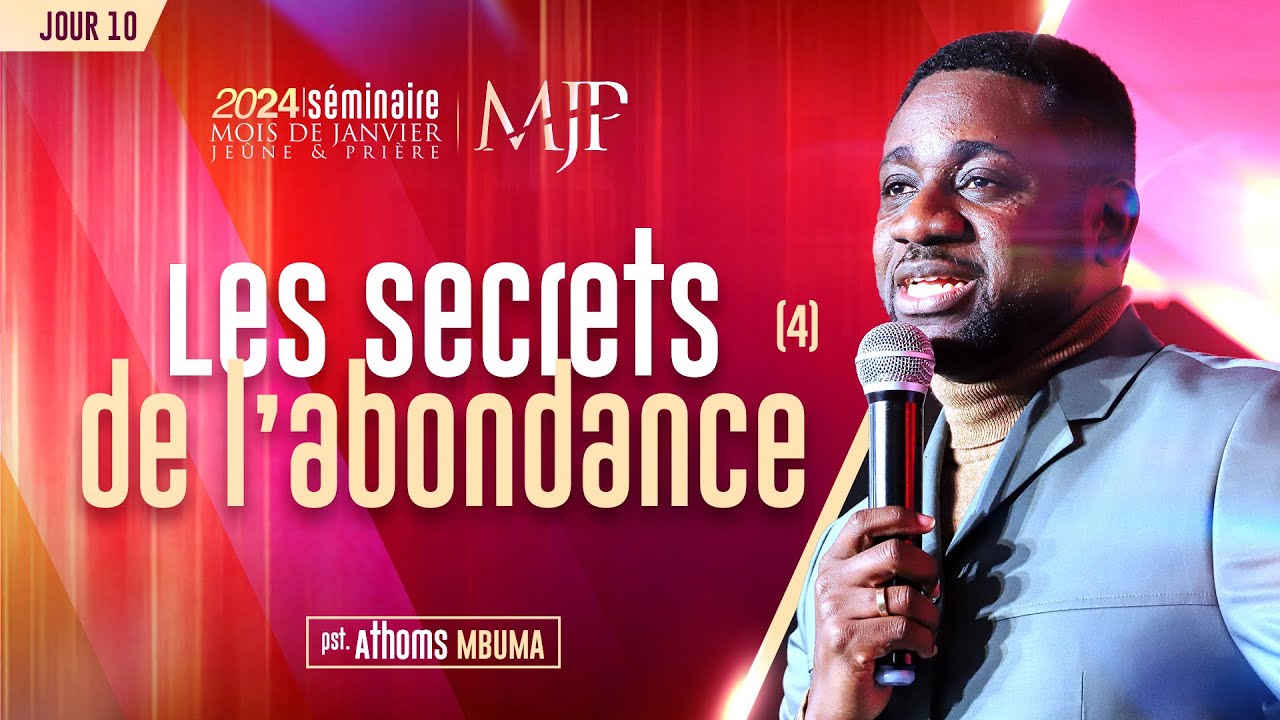 [SÉMINAIRE MJP 2024 - J10] : LES SECRETS DE L'ABONDANCE (4) | PASTEUR ATHOMS MBUMA