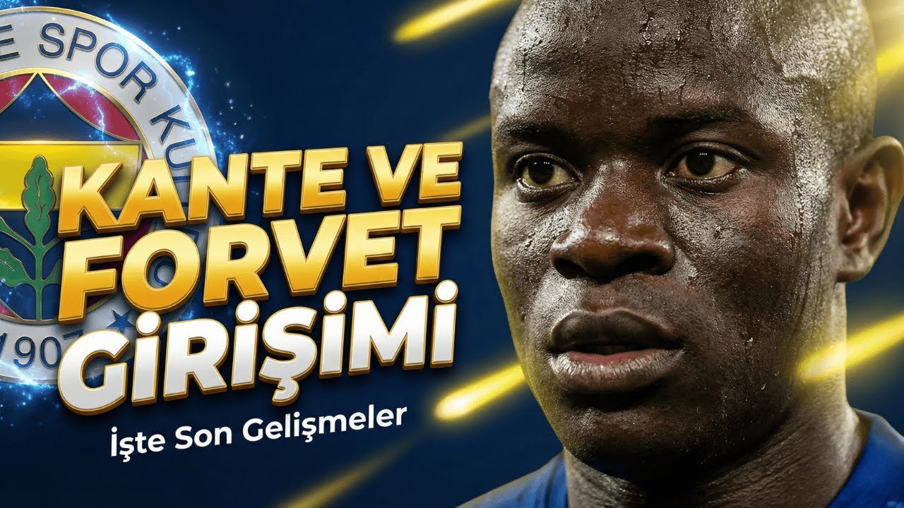 Santrafor ve Orta Saha Denklemi: Kante ve Santrafor Gelirse Kimler Gidecek ? İşte Son Gelişmeler