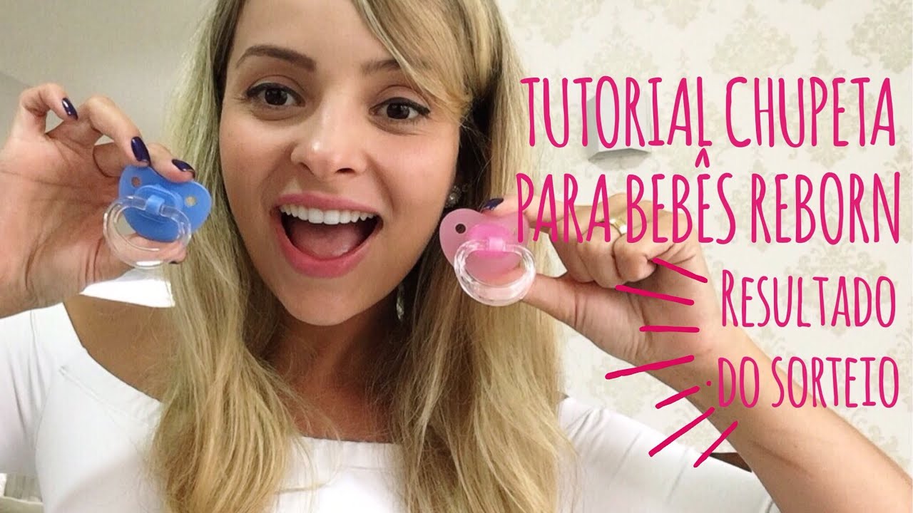 Tutorial Chupeta Perfeita de Bebê Reborn - Tudo o que você precisa saber!