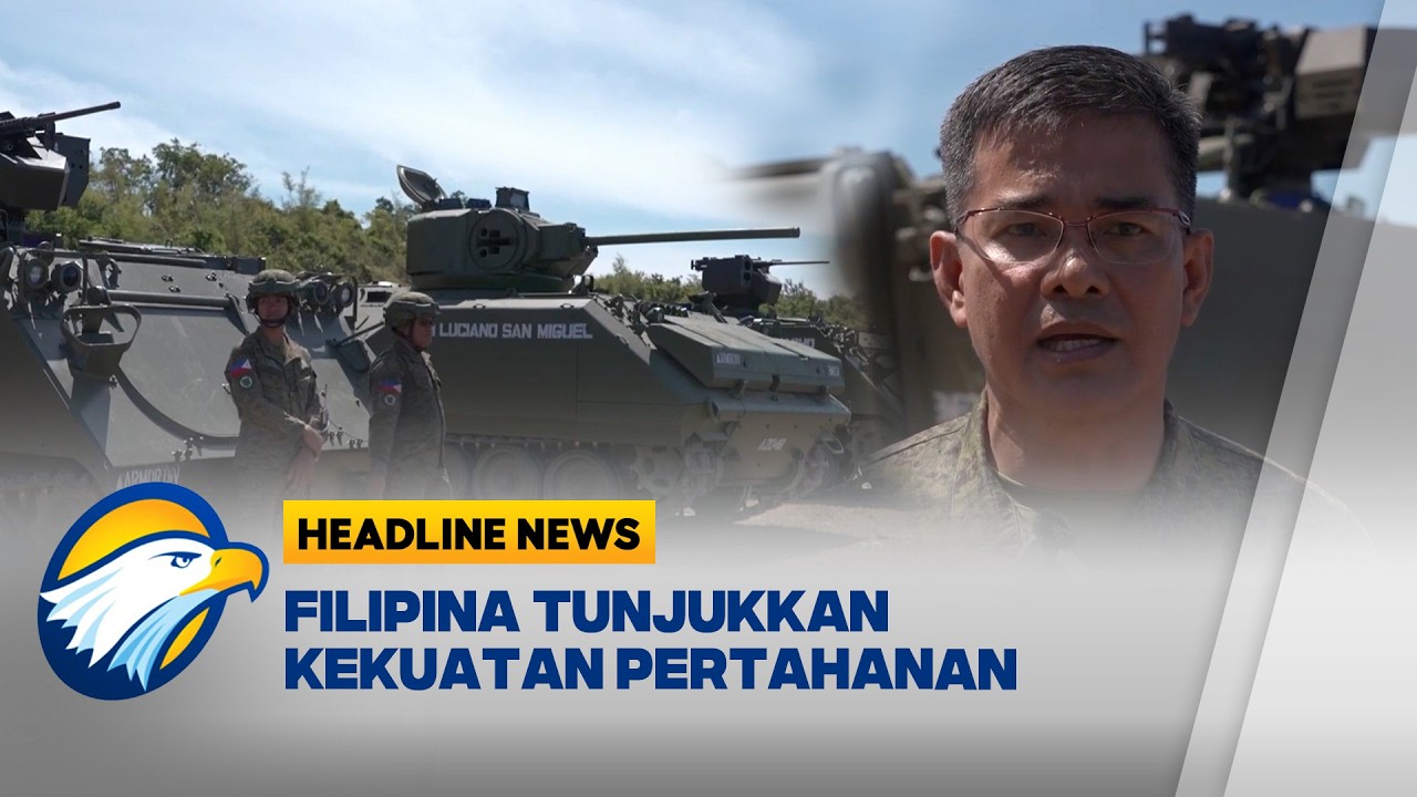[HEADLINE NEWS, 10/3] Angkatan Darat Filipina Tampilkan Kemampuan Pertahanan Teritorial
