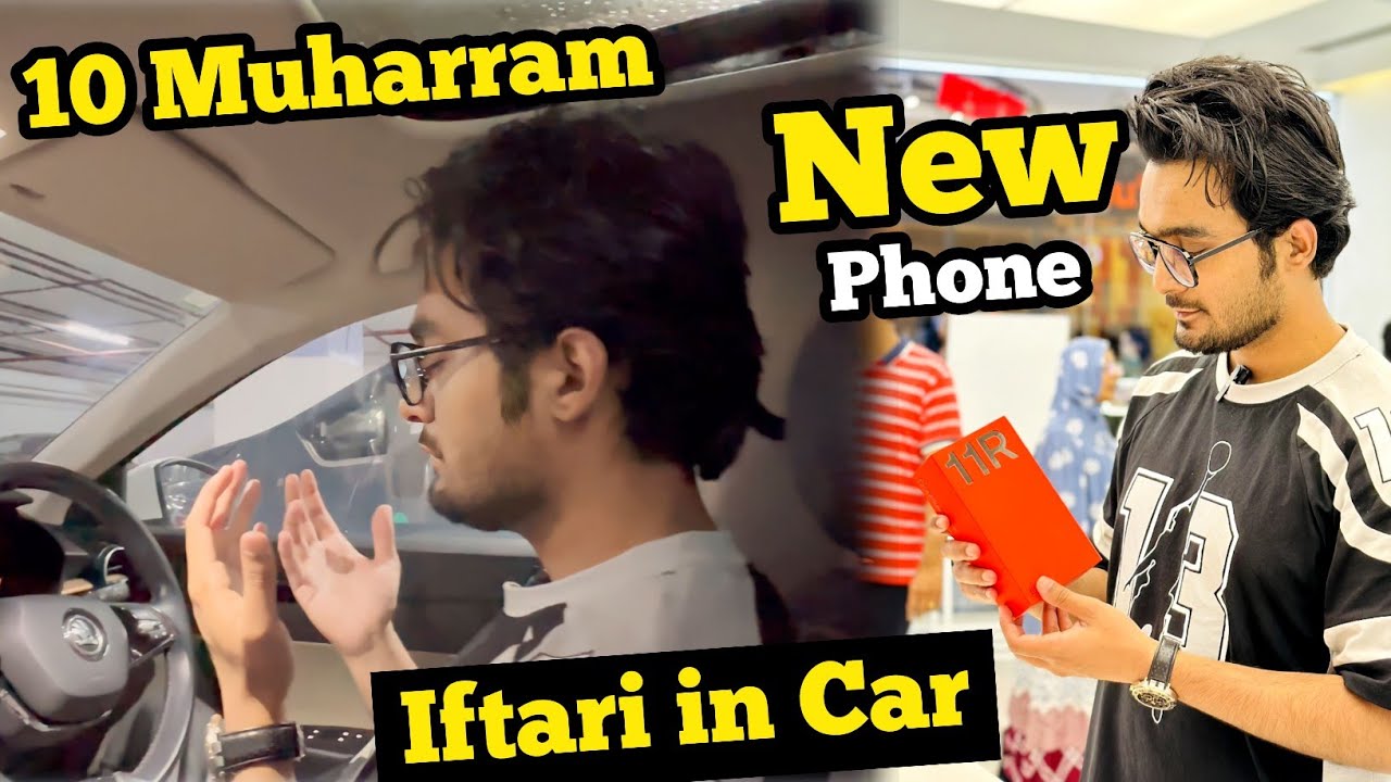 Iftar in CAR | 10 Muharram Ka Roza | New Phone ONE Plus 11R  | Param Vlog #71