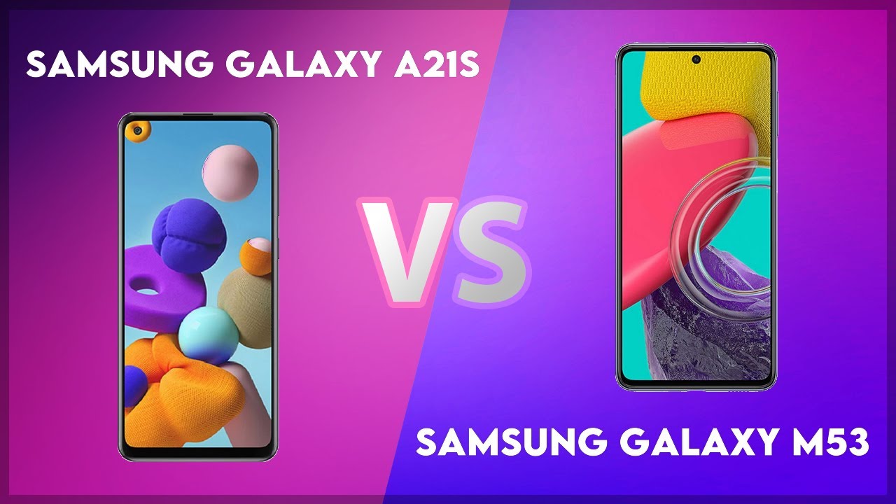 Samsung Galaxy A21s vs Samsung Galaxy M53 Technical Comparison