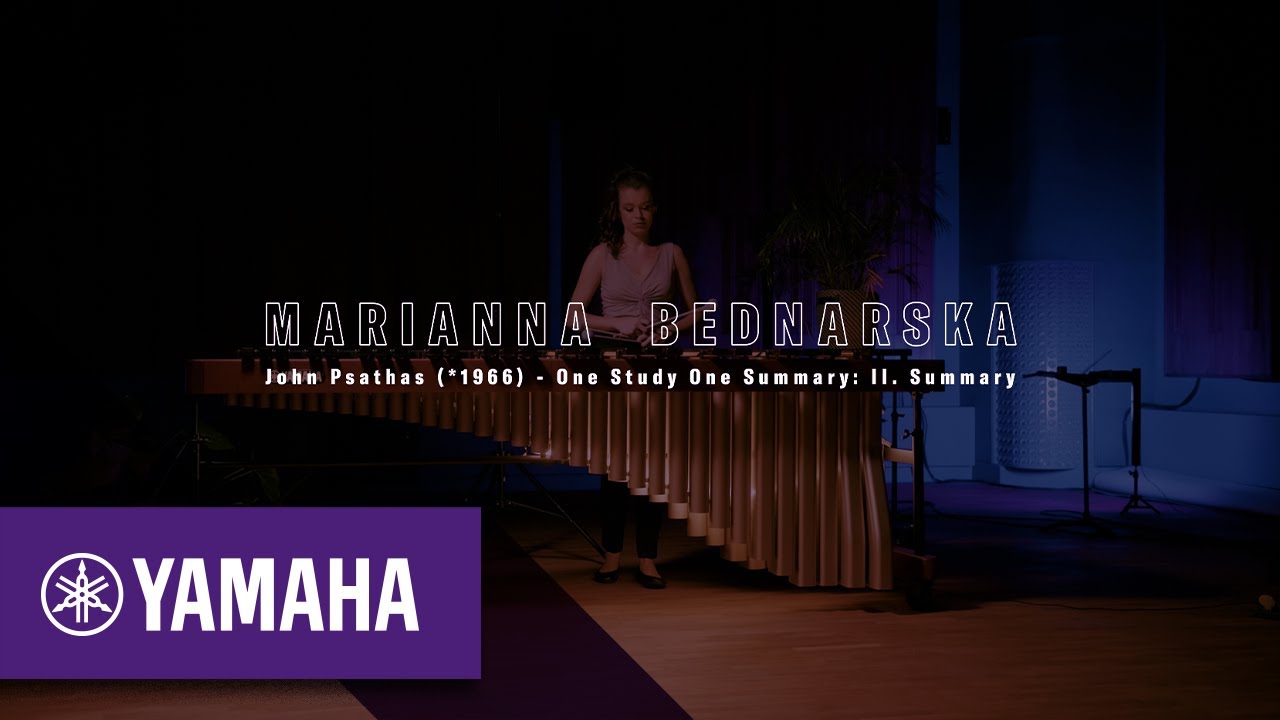 Marianna Bednarska | John Psathas - One Study One Summary: II. Summary | Yamaha Music