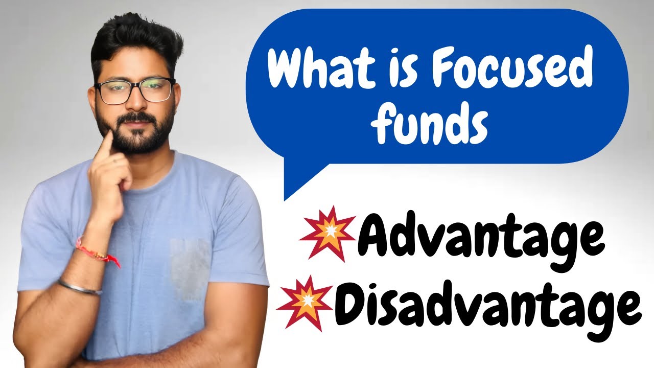 Focused Fund kya hota hai || Advantage & Disadvantage of Focused Mutual Funds || #Focusedfund