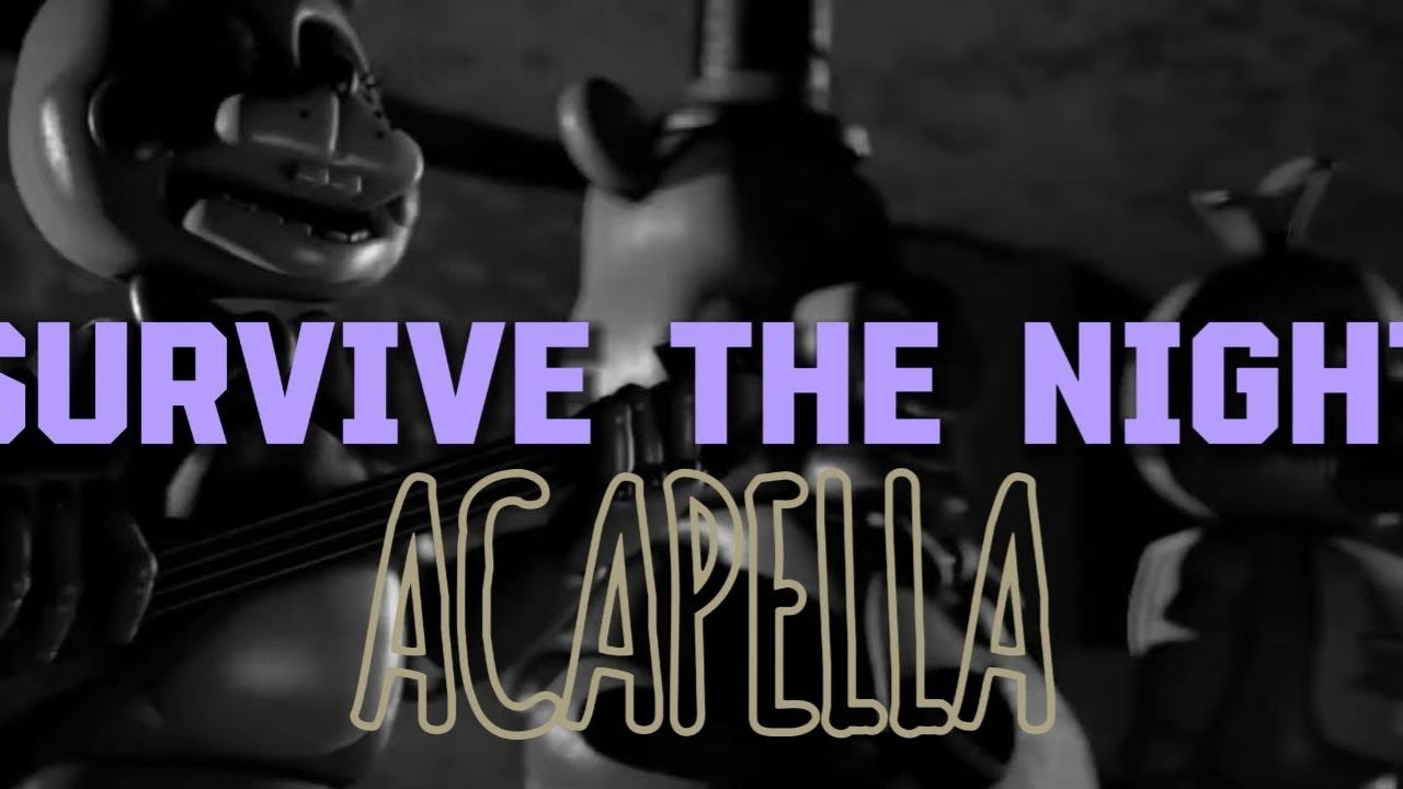 survive The night fnaf 2 acapella