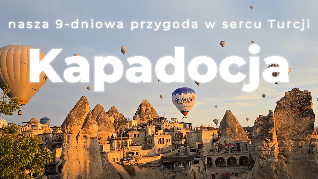 Kapadocja - najpiękniejszy region Turcji? Balony, doliny, ukryte miasta (9-dniowy roadtrip)