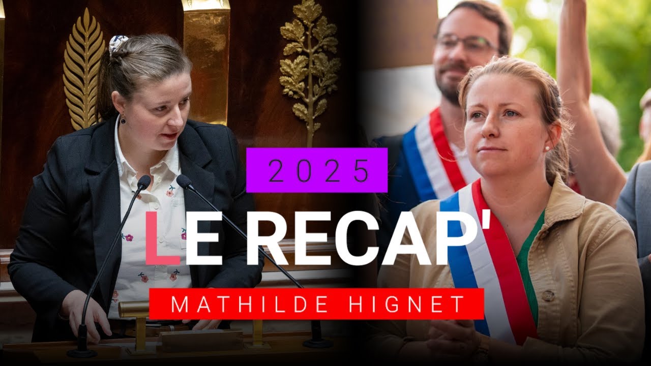 Récap' de l'année 2025, de la députée Mathilde Hignet