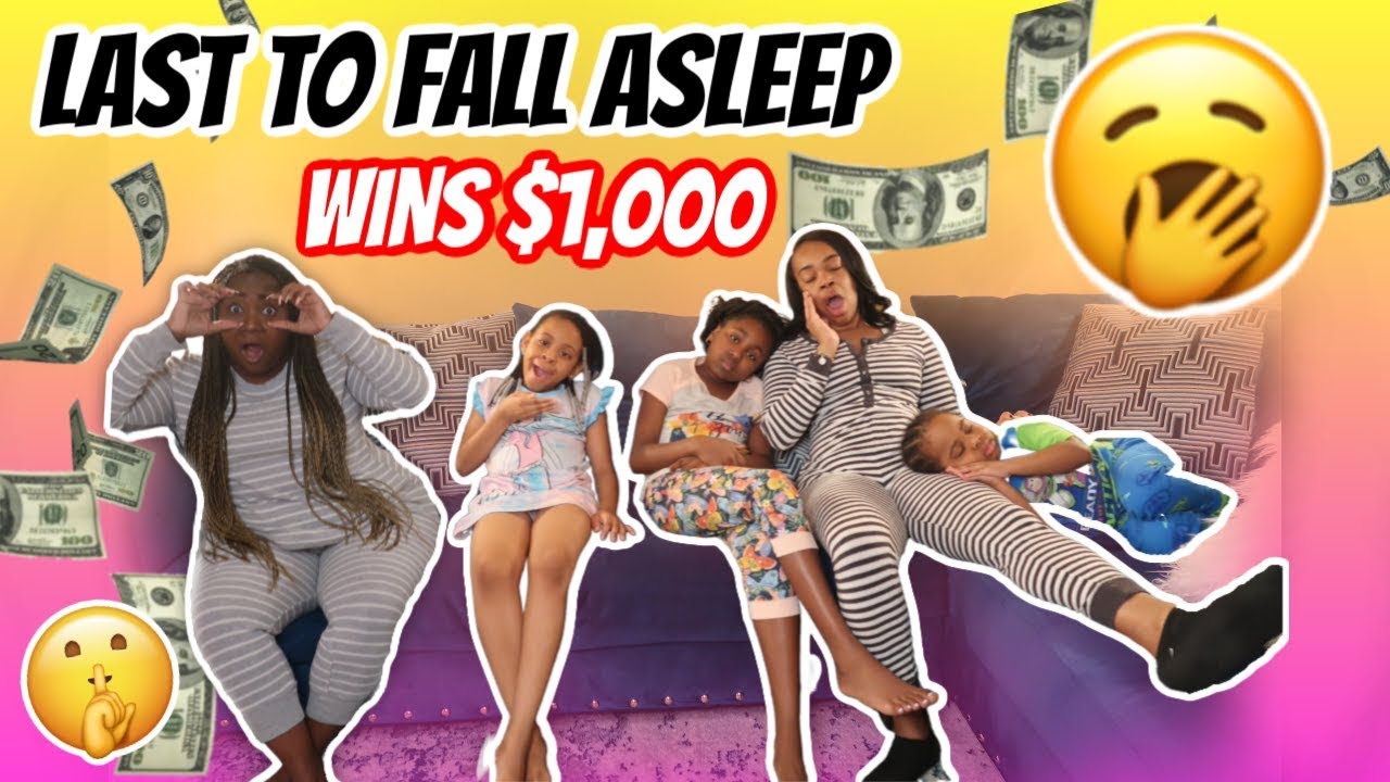 LAST TO FALL ASLEEP WINS $1000