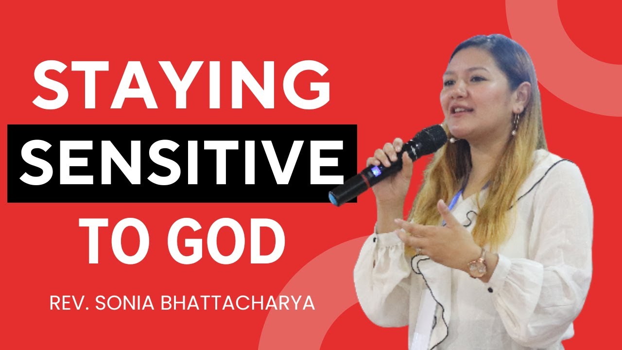 STAYING TENDER TOWARDS GOD | REV. SONIA BHATTACHARYA