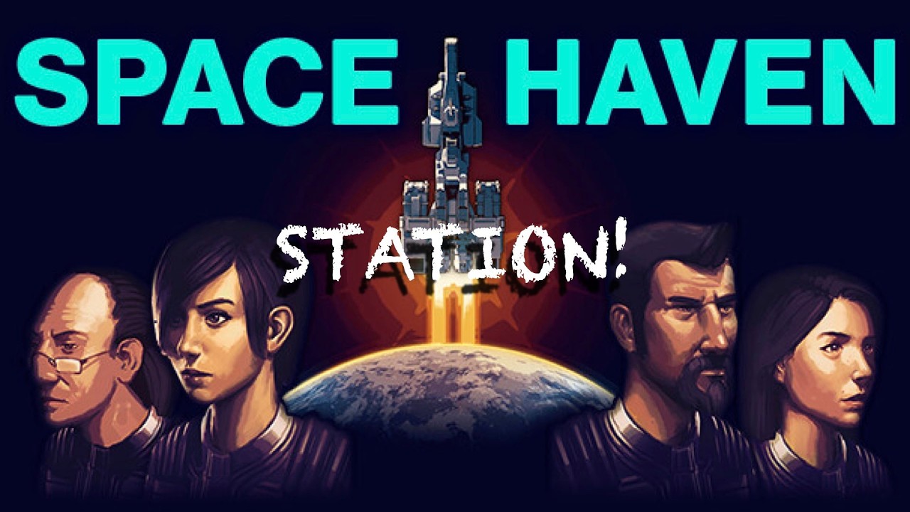 SPACE HAVEN – Building The End Of The Universe | Station Playthrough Episode 1
