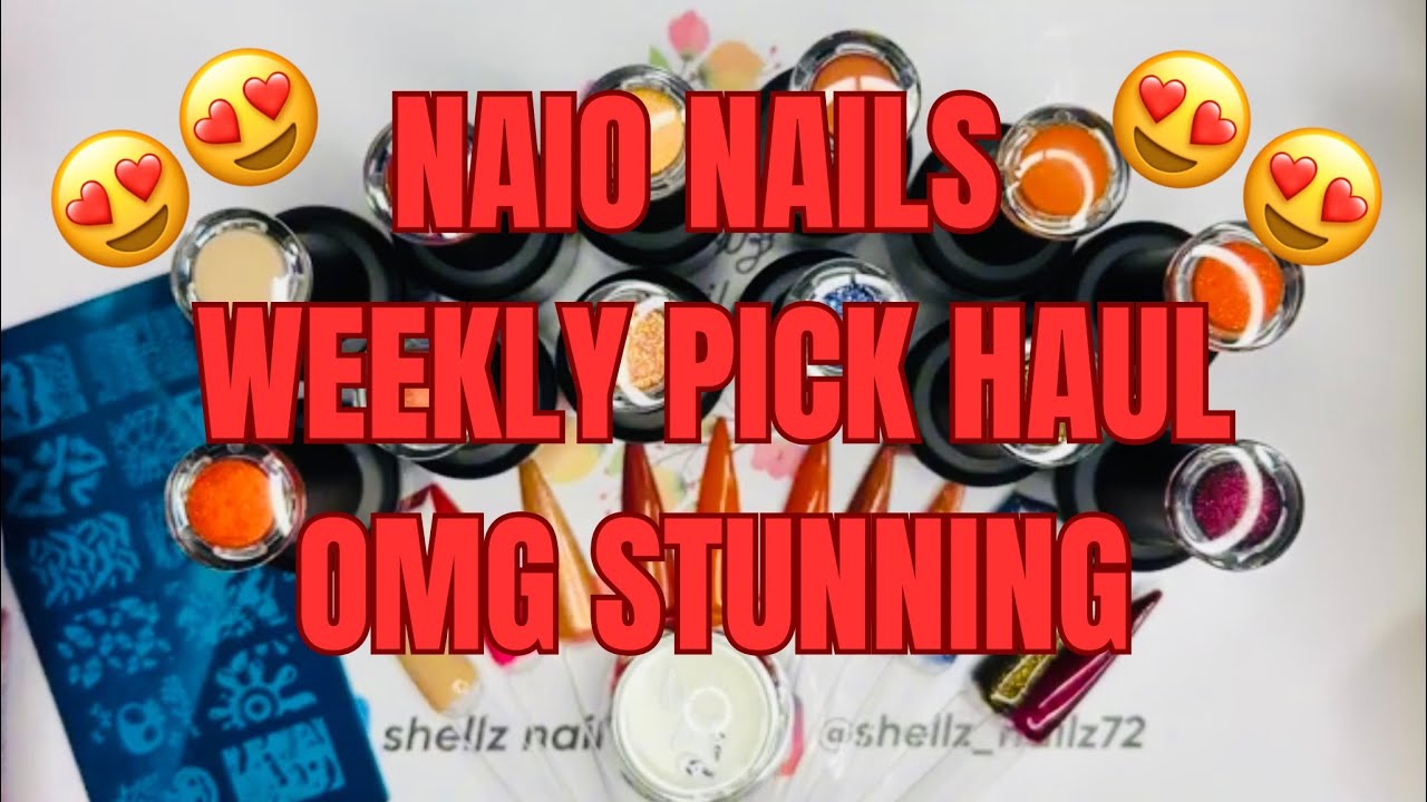 NAIO NAILS WEEKLY PICKS HAUL | ITS A BIG ONE 😍😍