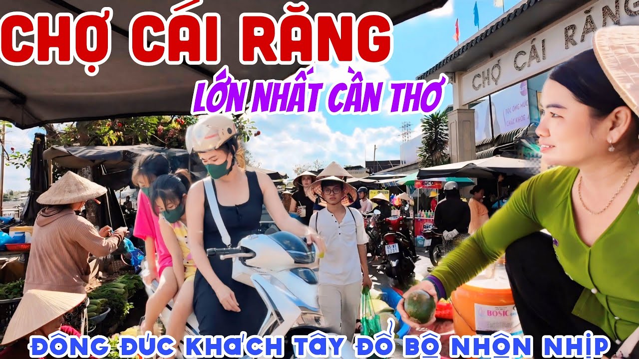 Quá Dễ Thương CHỢ LỚN NHẤT CẦN THƠ - CHỢ CÁI RĂNG Thu Hút KHÁCH TÂY ĐỔ BỘ, TẤP NẬP MUA BÁN | KPVL