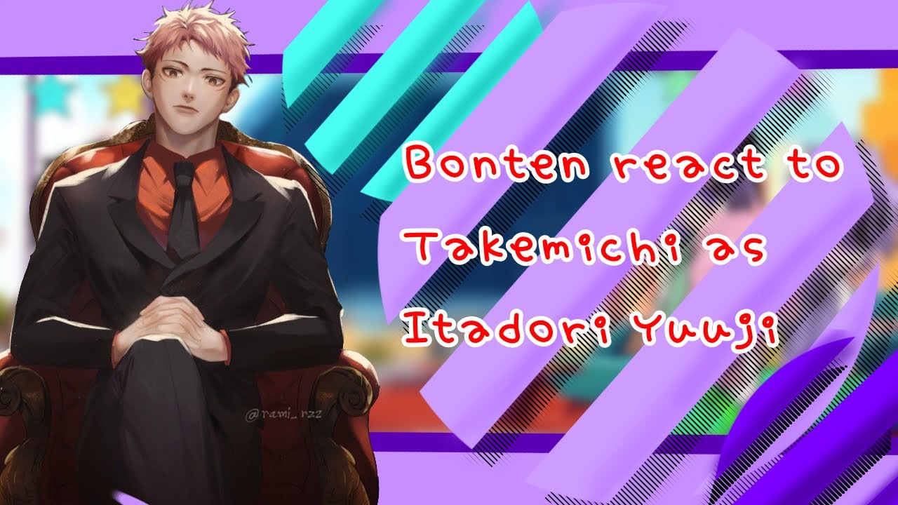 Bonten react to Takemichi as Itadori Yuuji |TokRev|JujutsuKaisen|Au|Blood!?|ep2?|Hanagaki Suyuri 🌻