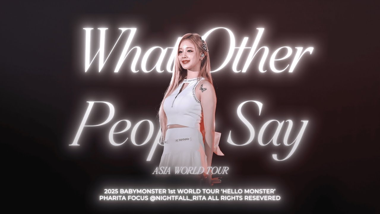 BABYMONSTER 1st WORLD TOUR 'HELLO MONSTER' ASIA WORLD TOUR  PHARITA 'WHAT OTHER PEOPLE SAY' FANCAM