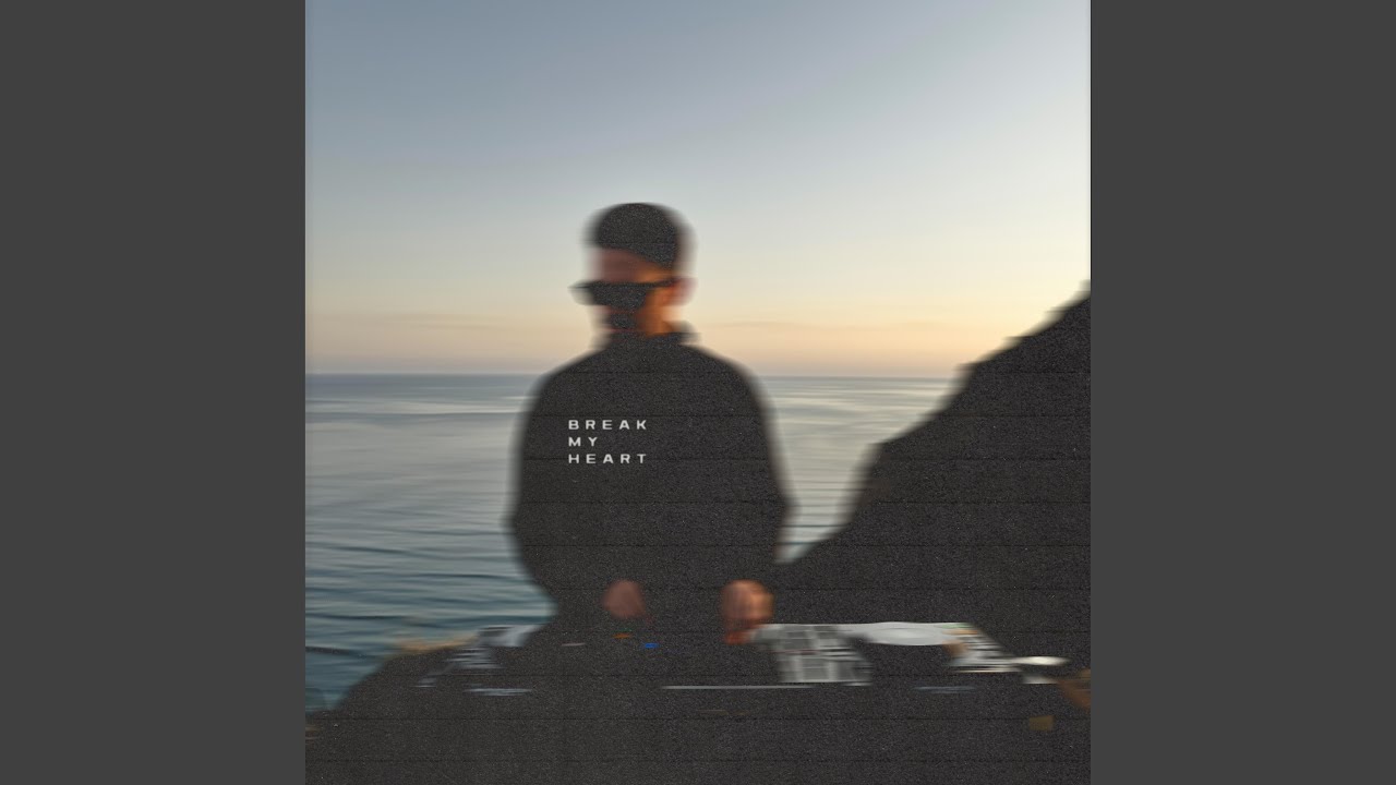 Break My Heart