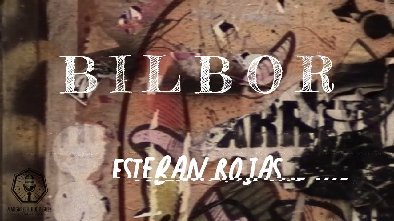 BILBOR  Esteban Rojas LETRA