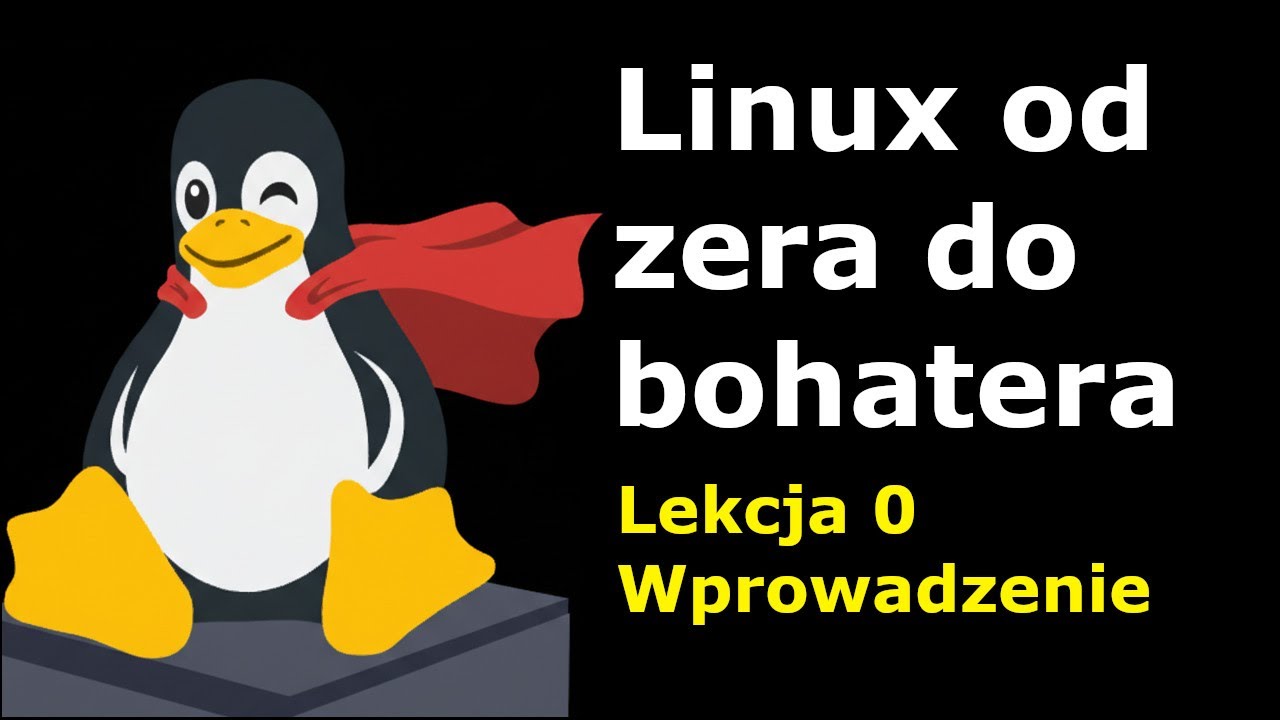 #0 Linux Od ZERA do BOHATERA po polsku | Wprowadzenie