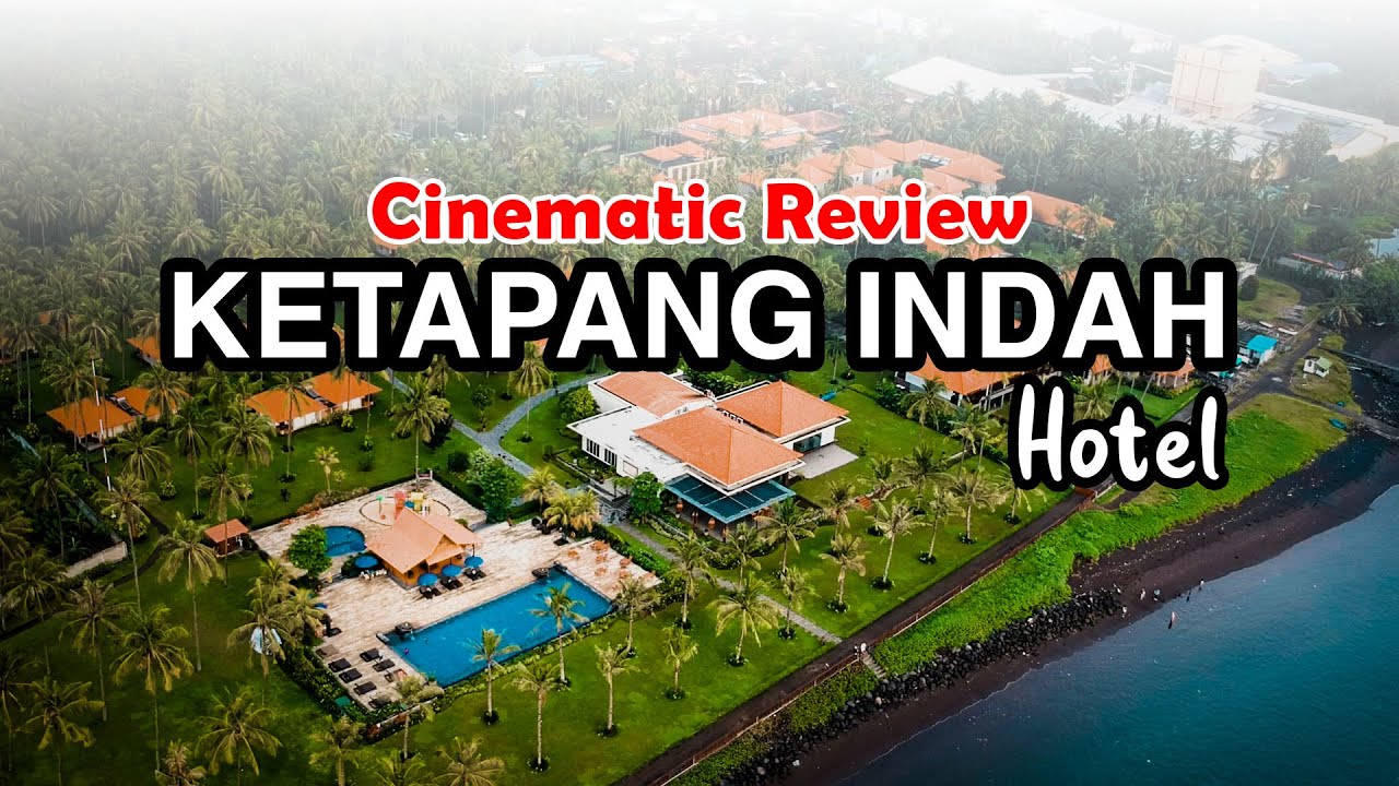 🔴 VIEW SELAT BALI !! , KETAPANG INDAH Banyuwangi Hotel | Cinematic Review Video