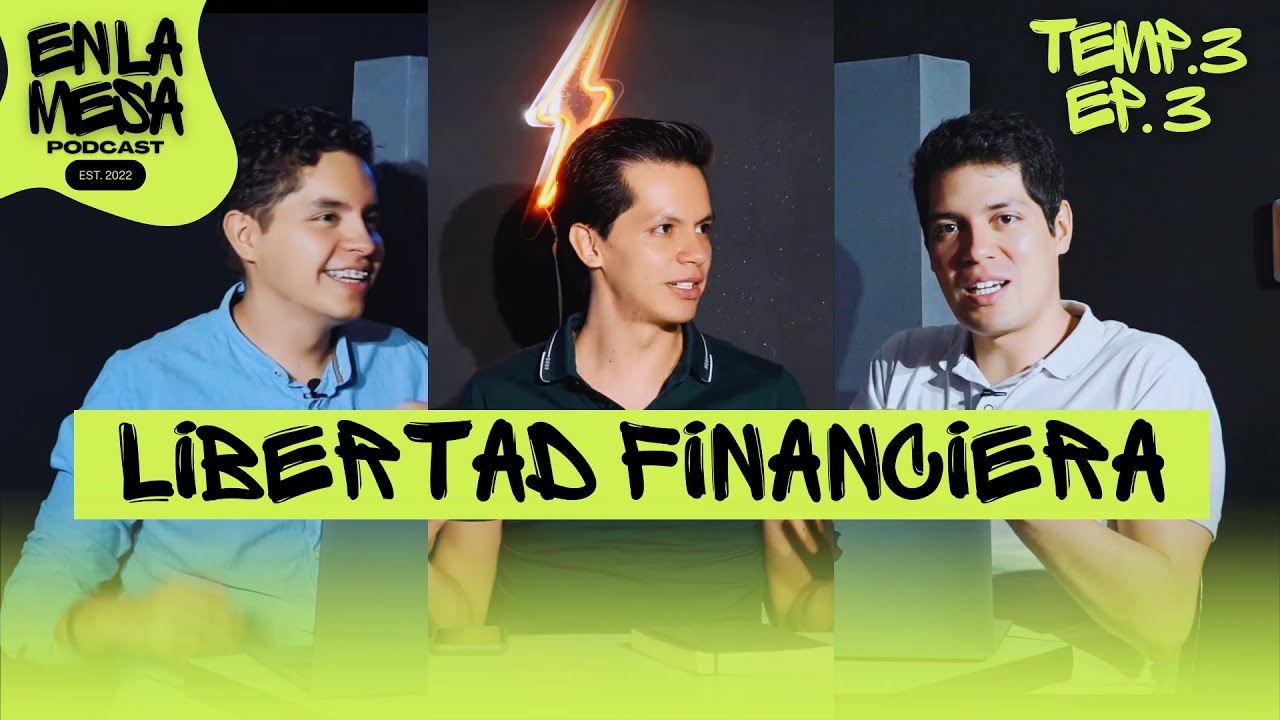 LA CLAVE PARA LA LIBERTAD DE TUS FINANZAS / EN LA MESA Podcast / Temporada 3 - Ep. 3