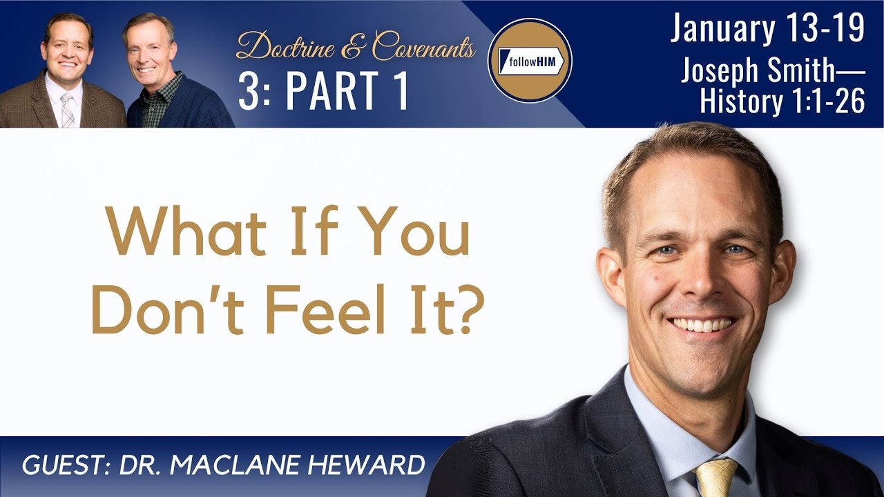 Joseph Smith History 1:1-26 Part 1 • Dr. Maclane Heward • January 13-19 • Come Follow Me