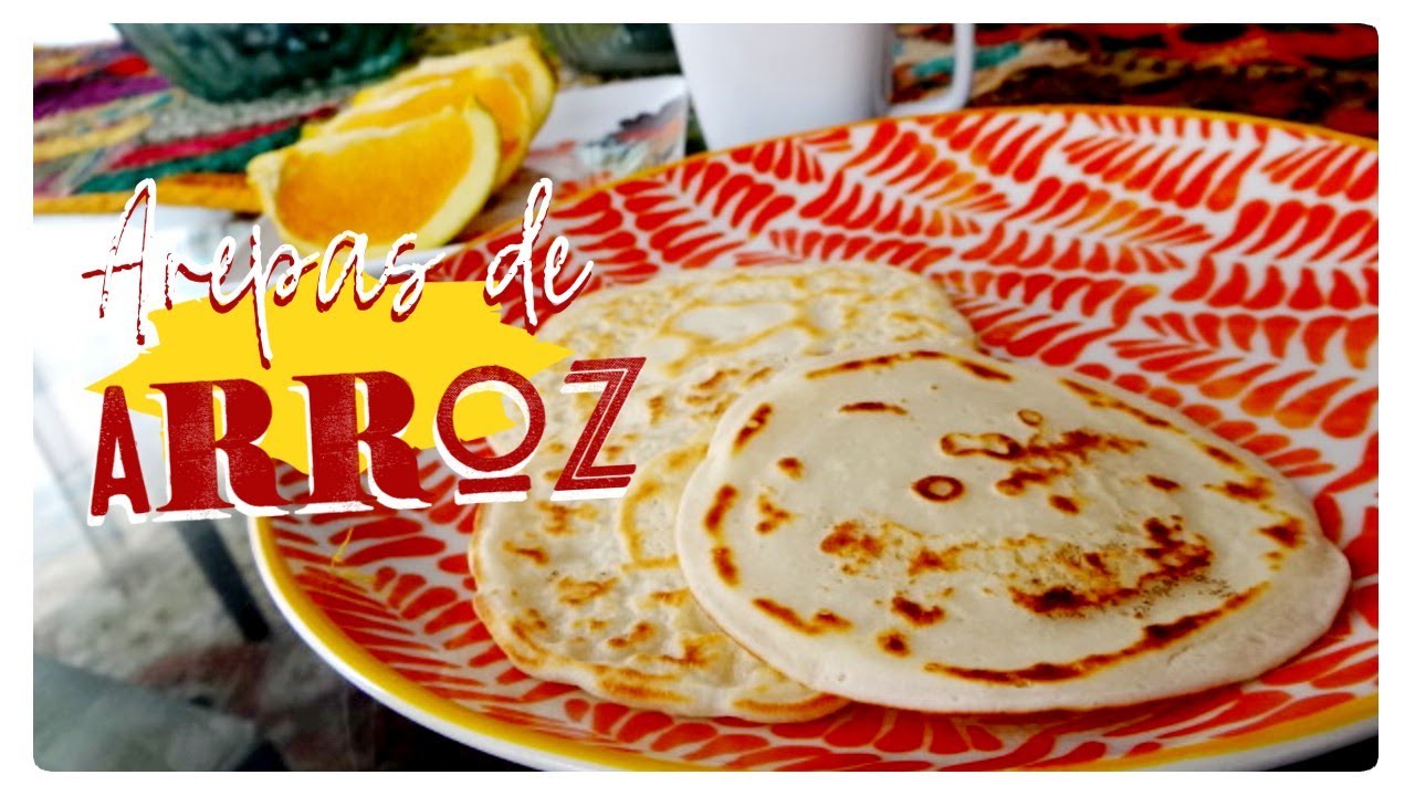 Arepas de Arroz, caseras y deliciosas