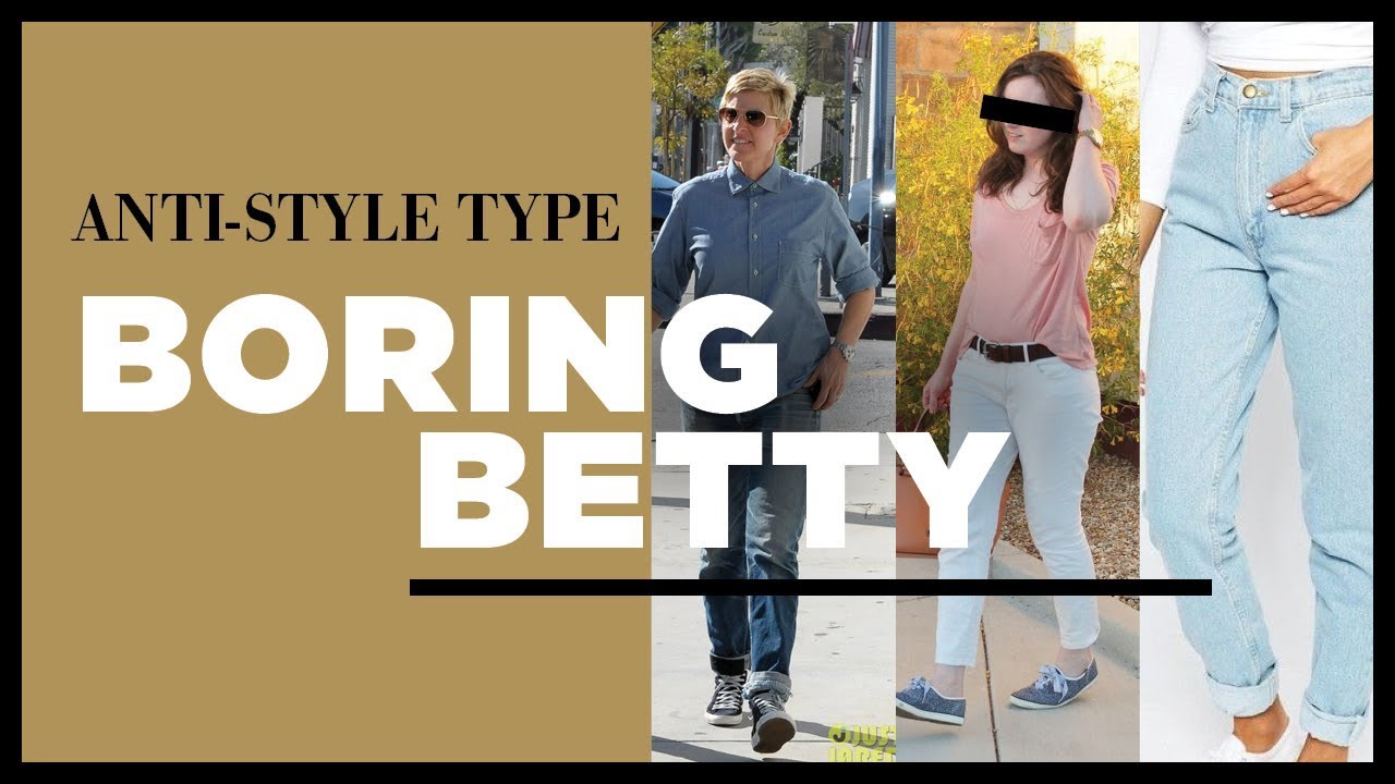 Anti- Style Type: Boring Betty