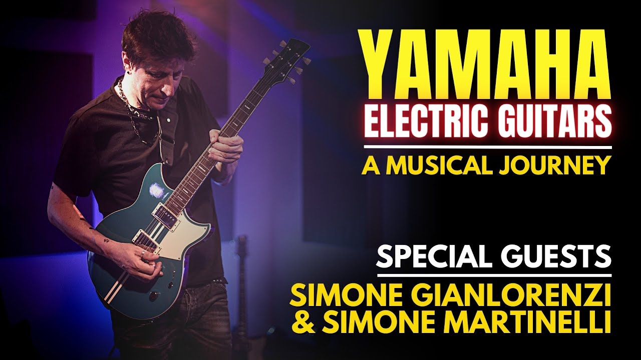 Chitarre elettriche Yamaha, un viaggio musicale con Simone Gianlorenzi e Simone Martinelli