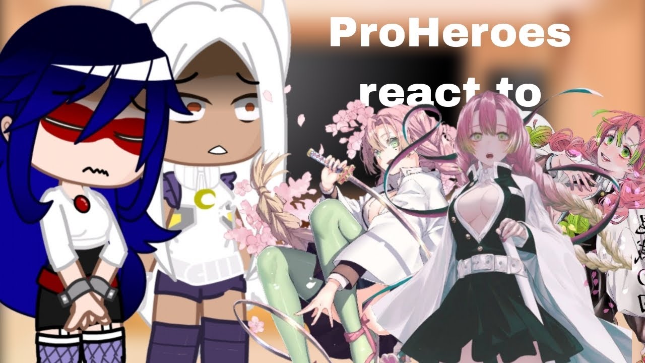 ProHeroes react to Mitsuri Kanroji 7/9