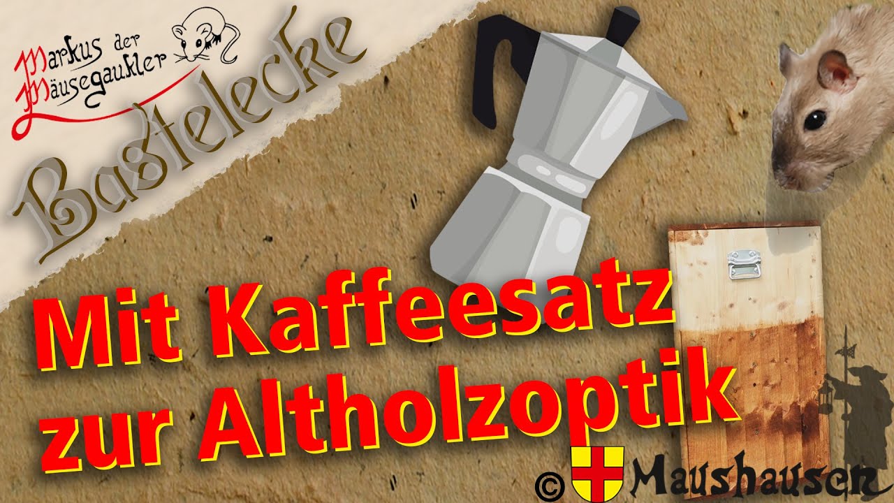 Mit Kaffeesatz zur Altholzoptik &ndash; Bastelecke &ndash; D&uuml;nger, Rasend&uuml;nger, Kaffee, Basteln, Altholz, Maus